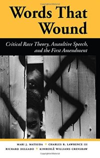 cover of the book Words That Wound: Critical Race Theory, Assaultive Speech, and the First Amendment