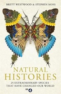 cover of the book Natural Histories: 25 Extraordinary Species That Have Changed our World