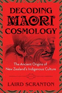 cover of the book Decoding Maori Cosmology: The Ancient Origins of New Zealand’s Indigenous Culture