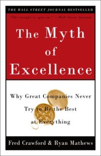 cover of the book The Myth of Excellence: Why Great Companies Never Try to Be the Best at Everything