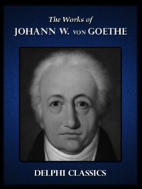 cover of the book Delphi Collected Works of Johann Wolfgang von Goethe (Illustrated)