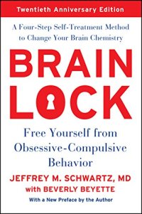 cover of the book Brain Lock, Twentieth Anniversary Edition: Free Yourself from Obsessive-Compulsive Behavior