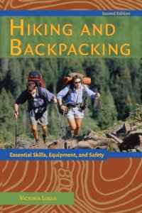 cover of the book Hiking and Backpacking: Essential Skills, Equipment, and Safety