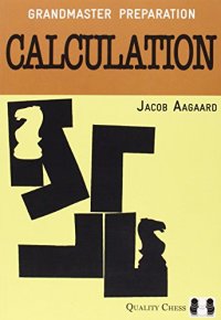 cover of the book Grandmaster Preparation: Calculation