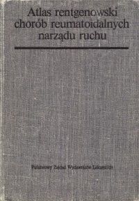 cover of the book Atlas rentgenowski chorób reumatoidalnych narza̧du ruchu