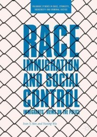 cover of the book Race, Immigration, and Social Control: Immigrants’ Views on the Police