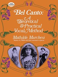 cover of the book Bel Canto: a Theoretical and Practical Vocal Method