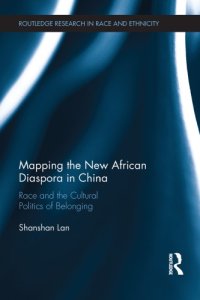 cover of the book Mapping the New African Diaspora in China: Race and the Cultural Politics of Belonging