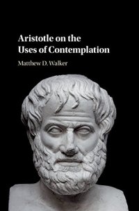 cover of the book Aristotle on the Uses of Contemplation