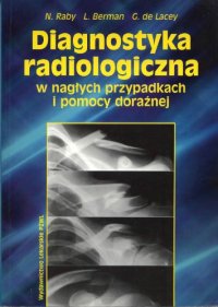 cover of the book Diagnostyka radiologiczna w nagłych przypadkach i pomocy doraźnej : kompendium postępowania