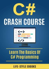 cover of the book C# Crash Course: Learn the Basics of C# Programming