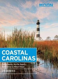 cover of the book Moon Coastal Carolinas: Outer Banks, Myrtle Beach, Charleston & Hilton Head