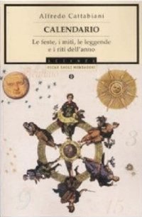 cover of the book Calendario : le feste, i miti, le leggende e i riti dell’anno