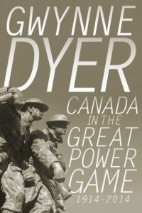 cover of the book Canada In The Great Power Game:1914-2014