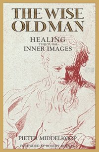 cover of the book The Wise Old Man: Healing Through Inner Images