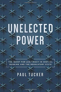 cover of the book Unelected Power: The Quest for Legitimacy in Central Banking and the Regulatory State