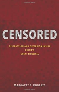 cover of the book Censored: Distraction and Diversion Inside China`s Great Firewall