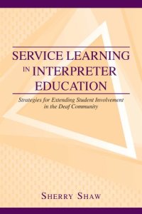 cover of the book Service Learning in Interpreter Education: Strategies for Extending Student Involvement in the Deaf Community