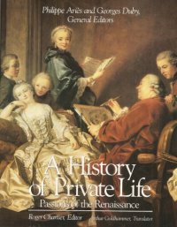 cover of the book A History of Private Life, Vol. 3: Passions of the Renaissance