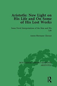 cover of the book Aristotle: New Light on His Life and On Some of His Lost Works, Volume 1: Some Novel Interpretations of the Man and His Life