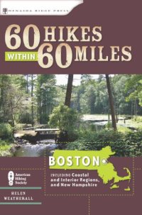 cover of the book 60 Hikes Within 60 Miles: Boston: Including Coastal and Interior Regions, New Hampshire, and Rhode Island