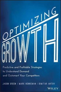 cover of the book Optimizing Growth: Predictive and Profitable Strategies to Understand Demand and Outsmart Your Competitors