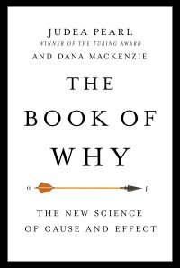 cover of the book The Book of Why: The New Science of Cause and Effect