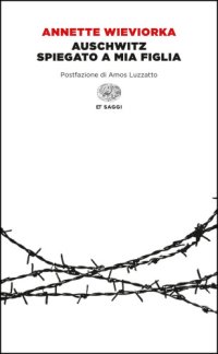 cover of the book Auschwitz spiegato a mia figlia