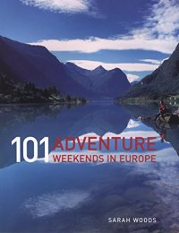 cover of the book 101 Adventure Weekends in Europe