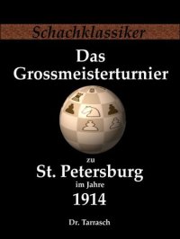 cover of the book Das Grossmeisterturnier zu St. Petersburg im Jahre 1914