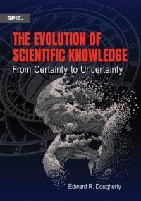 cover of the book The Evolution of Scientific Knowledge: From Certainty to Uncertainty