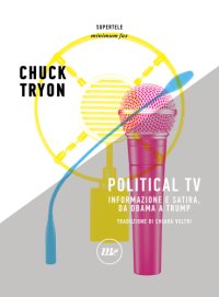 cover of the book Political Tv. Informazione e satira, da Obama a Trump