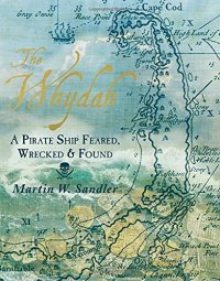 cover of the book The Whydah: A Pirate Ship Feared, Wrecked, and Found