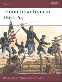 cover of the book Union Infantryman 1861-65