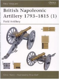 cover of the book British Napoleonic Artillery 1793-1815 Field Artillery