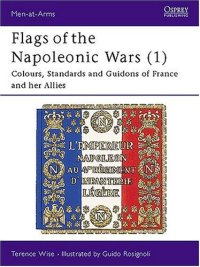 cover of the book Flags of the Napoleonic Wars: France and her Allies