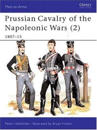 cover of the book Prussian Cavalry of the Napoleonic Wars: 1807-15