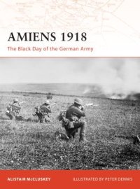 cover of the book Amiens 1918 - The Black Day of the German Army