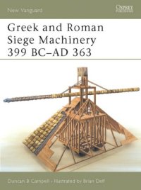 cover of the book Greek and Roman Siege Machinery 399 BC-AD 363