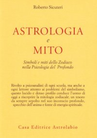 cover of the book Astrologia e mito. Simboli e miti dello zodiaco nella psicologia del profondo