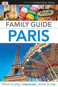 cover of the book Eyewitness Travel Family Guide Paris