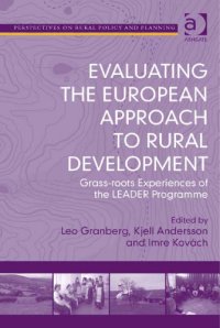 cover of the book Evaluating the European Approach to Rural Development: Grass-roots Experiences of the LEADER Programme