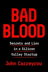 cover of the book Bad Blood: Secrets and Lies in a Silicon Valley Startup