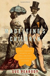 cover of the book Madeleine’s Children: Family, Freedom, Secrets, and Lies in France’s Indian Ocean Colonies