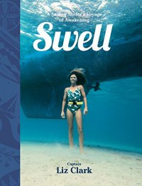 cover of the book Swell: A Sailing Surfer’s Voyage of Awakening