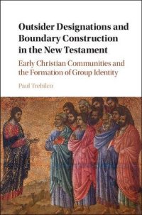 cover of the book Outsider Designations and Boundary Construction in the New Testament: Early Christian Communities and the Formation of Group Identity