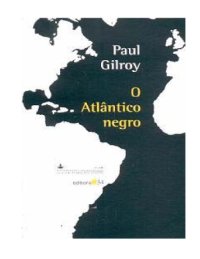 cover of the book O Atlântico Negro: modernidade e dupla consciência