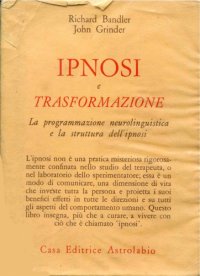 cover of the book Ipnosi e trasformazione : la programmazione neurolinguistica e la struttura dell’ipnosi