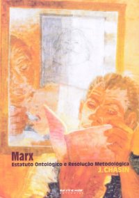 cover of the book Marx: estatuto ontológico e resolução metodológica