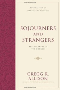 cover of the book Sojourners and Strangers: The Doctrine of the Church